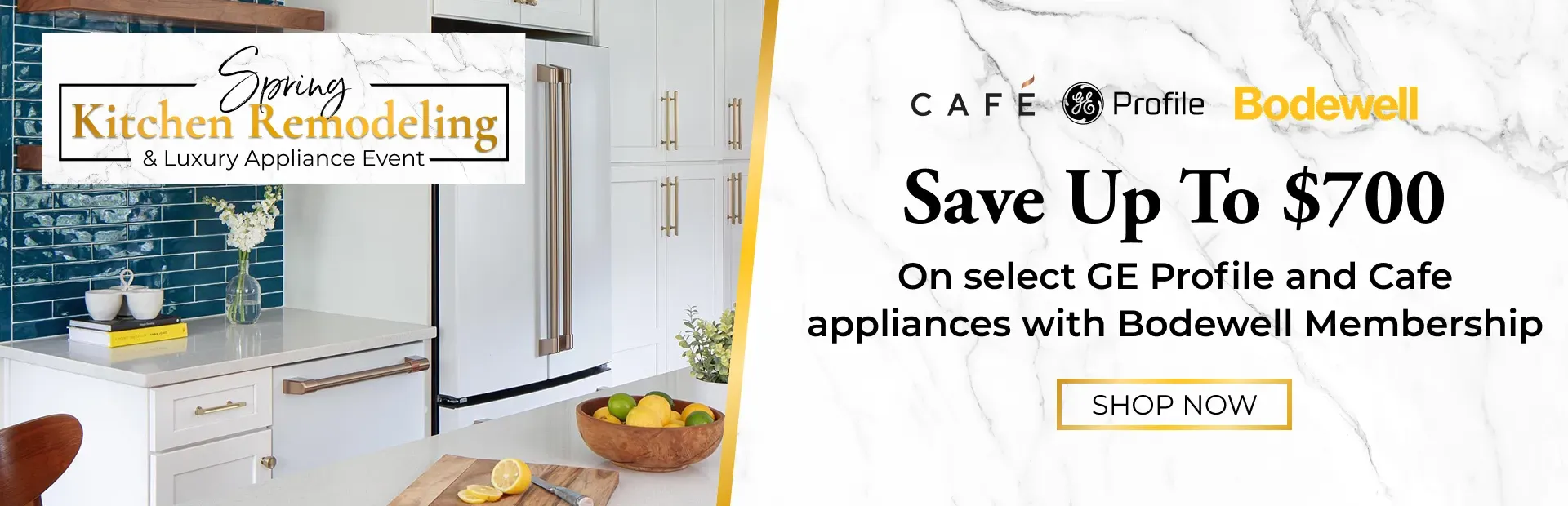 Spring - Cafe, GE Profile, Bodewell Save up to $700